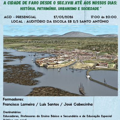 A CIDADE DE FARO DESDE O SEC.XVIII ATÉ AOS NOSSOS DIAS: HISTÓRIA, PATRIMÓNIO, URBANISMO E SOCIEDADE